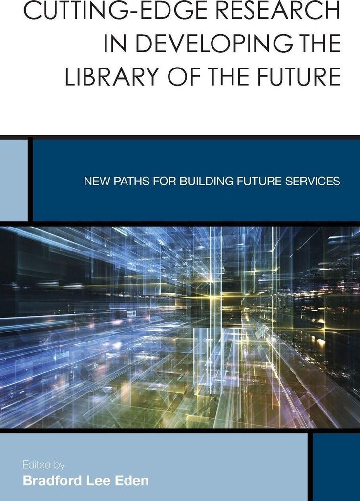 Cutting-Edge Research in Developing the Library of the Future