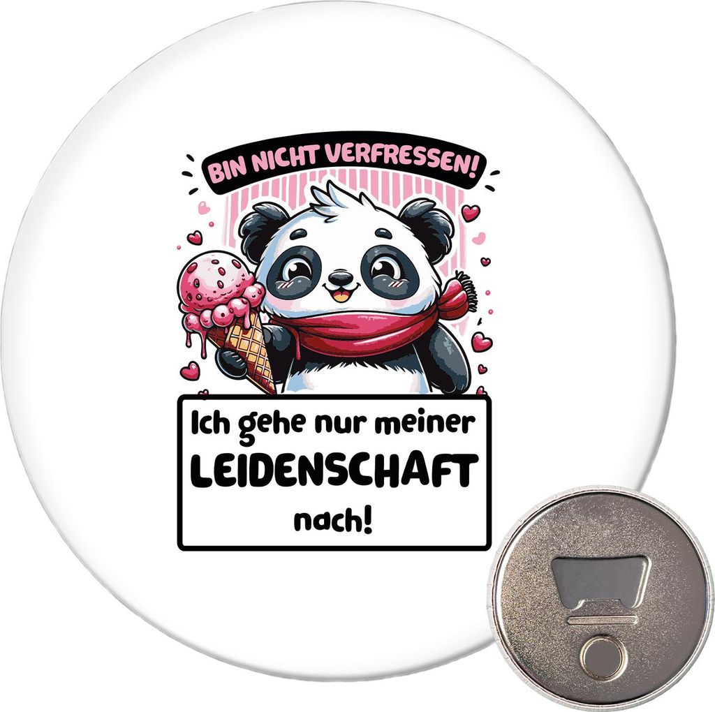 Huuraa Magnet Verfressen, gehe Leidenschaft nach Pandabär 59mm Kühlschrankmagnet rund Flaschenöffner Geschenkidee