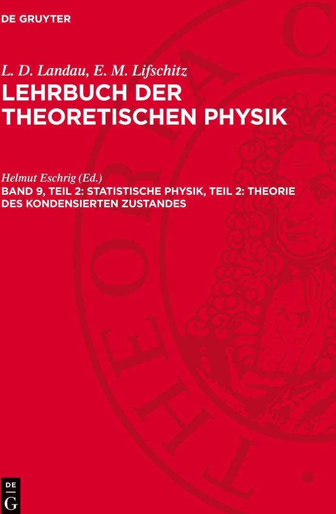Lehrbuch der theoretischen Physik, Band 9, Teil 2, Statistische Physik, Teil 2: Theorie des kondensierten Zustandes