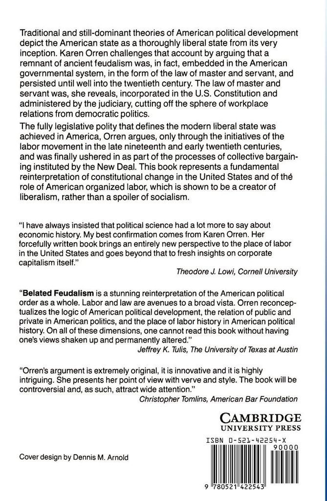 Belated Feudalism: Labor, the Law, and Liberal , Orren, Karen,,