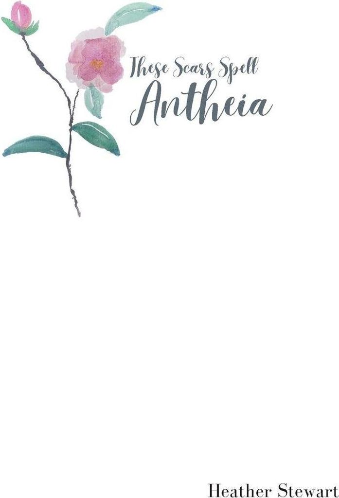 These Scars Spell Antheia