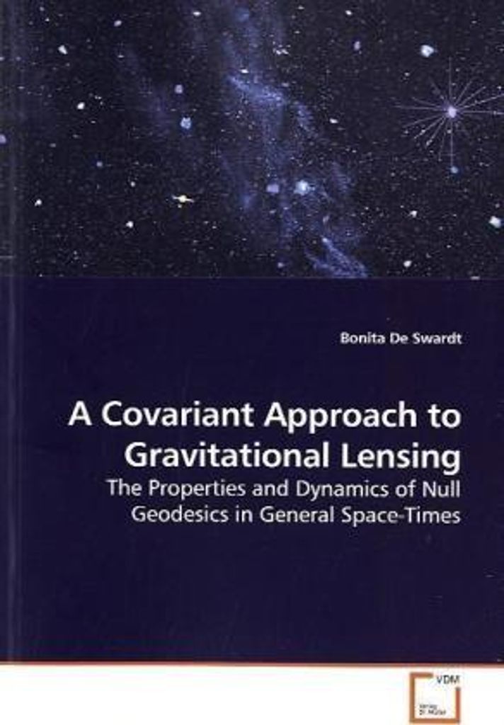 De Swardt, B: A Covariant Approach to Gravitational Lensing