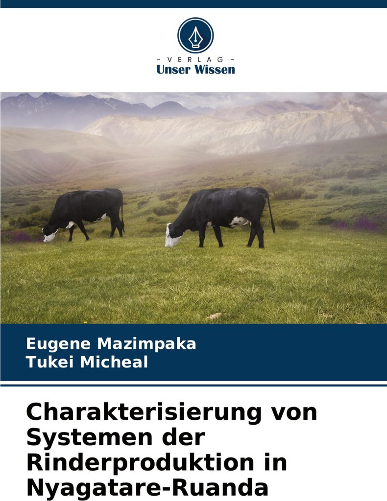 Charakterisierung von Systemen der Rinderproduktion in Nyagatare-Ruanda