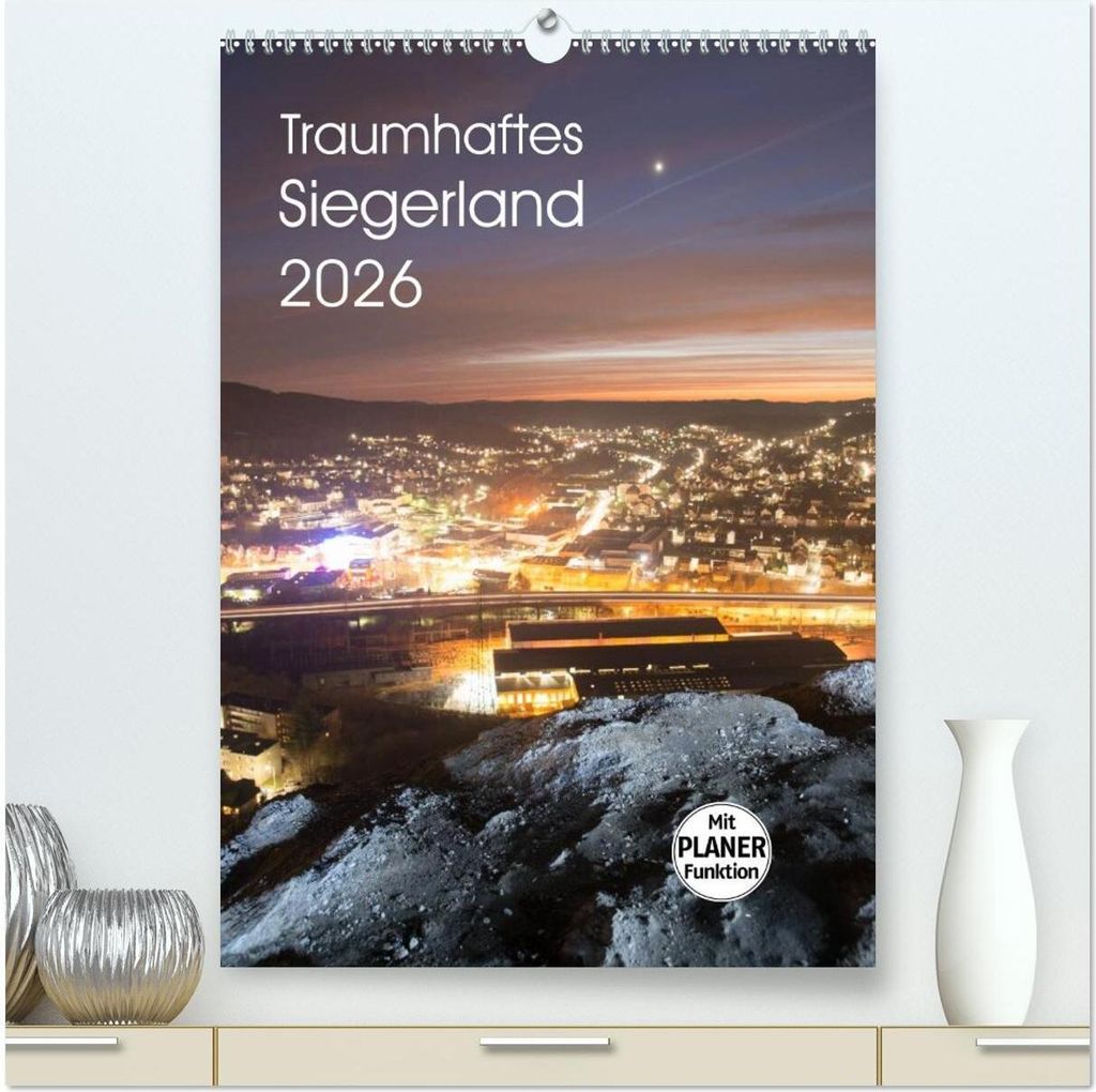 Traumhaftes Siegerland 2026 (hochwertiger Premium Wandkalender 2026 DIN A2 hoch), Kunstdruck in Hochglanz