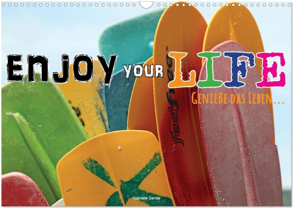 Enjoy your life - Genieße das Leben (Wandkalender 2026 DIN A3 quer), CALVENDO Monatskalender