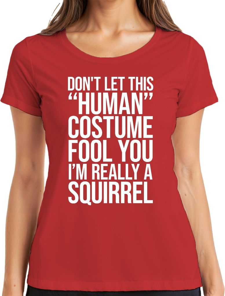 DON'T LET THIS 'HUMAN' FOOL YOU Eichhörnchen Lustig Halloween Damen T-Shirt, Rot, XL