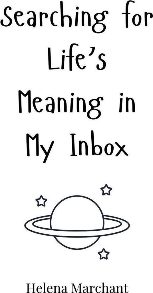 Searching for Life's Meaning in My Inbox