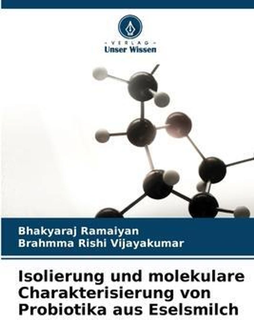 Isolierung und molekulare Charakterisierung von Probiotika aus Eselsmilch