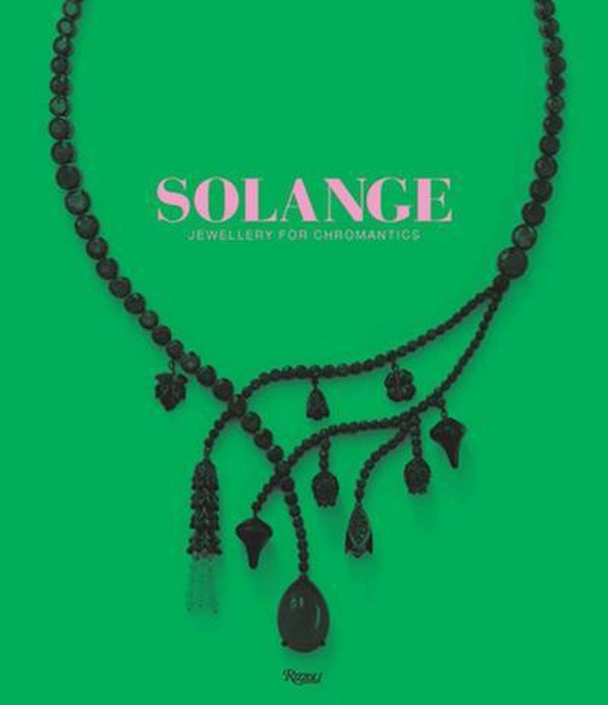 Solange: Erstes Buch – Kü ́hne Farben, unkonventionelle Materialien und die Poesie der Namen