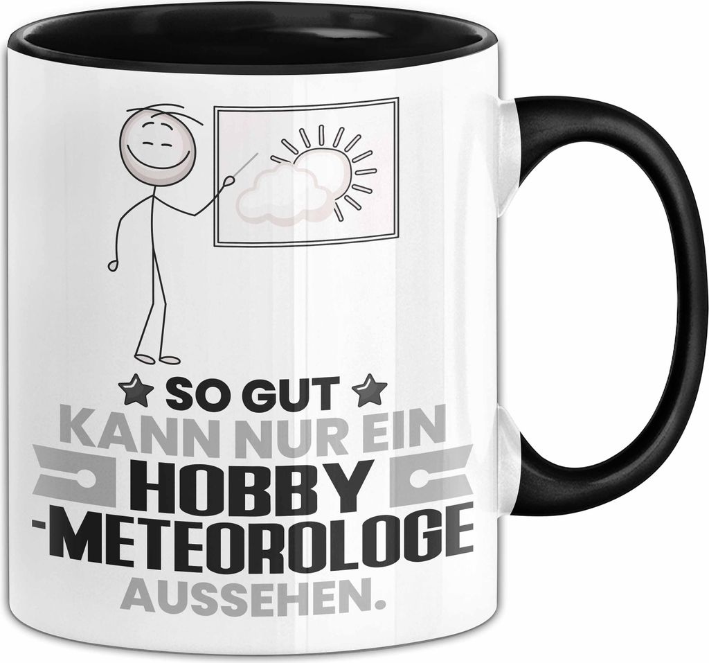 Hobbymeteorologe Geschenk Tasse So Gut Kann Nur Ein Hobbymeteorologe Aussehen Geschenkidee Kaffee-Becher (Schwarz)