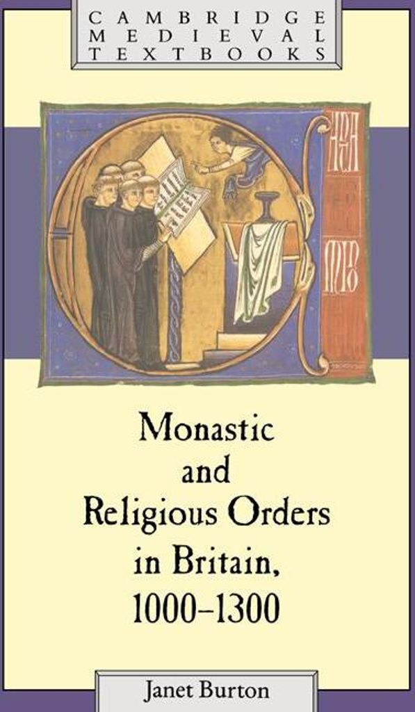 Monastic and Religious Orders in Britain, 1000 1300