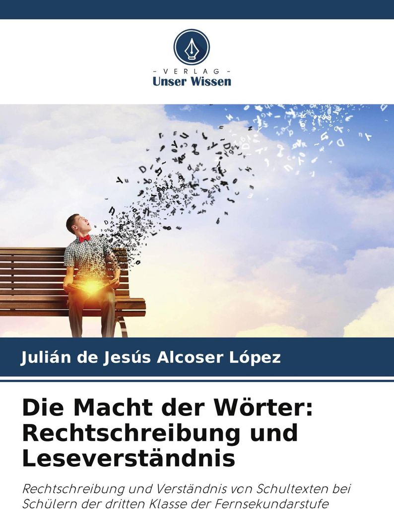 Die Macht der Wörter: Rechtschreibung und Leseverständnis