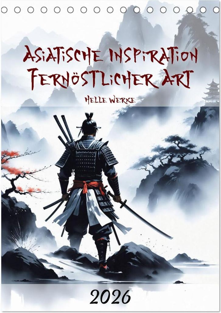 Asiatische Inspiration Fernöstlicher Art - Helle Werke (Tischkalender 2026 DIN A5 hoch), CALVENDO Monatskalender
