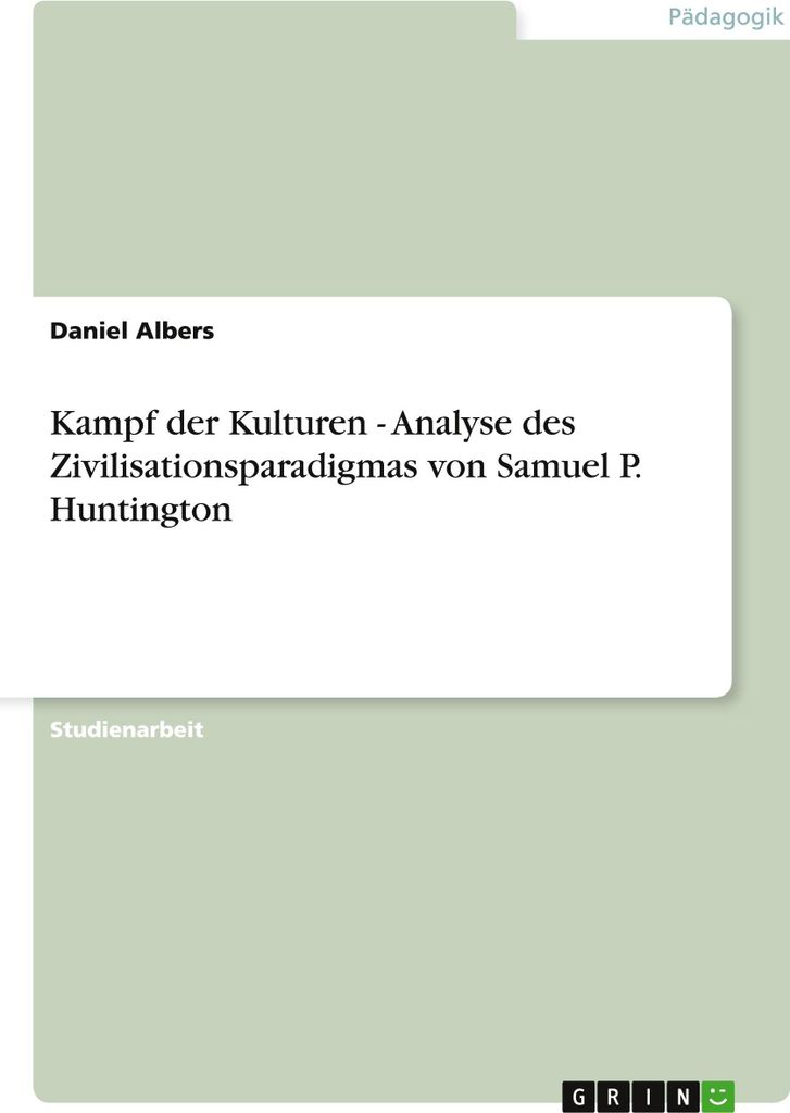 Kampf der Kulturen - Analyse des Zivilisationsparadigmas von Samuel P. Huntington