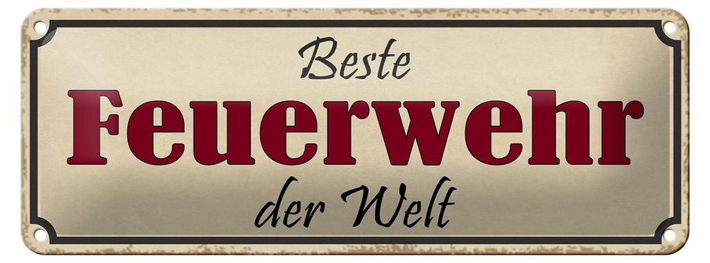 Blechschild Spruch 27x10cm beste Feuerwehr der Welt Dekoration