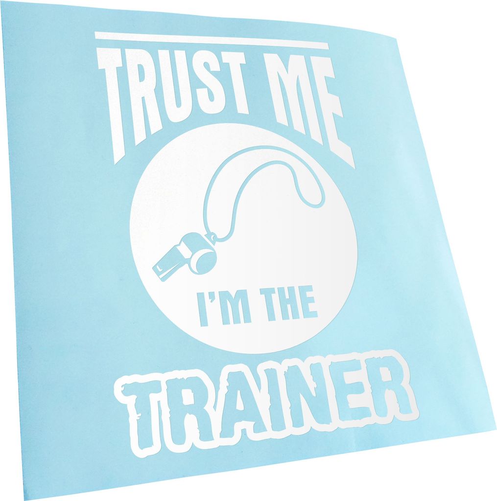 Kiwistar - Autoaufkleber - Trust me im the trainer - Weiss - 24x17cm - Aufkleber für Auto, Laptop, Fahrrad, LKW, Motorrad mehrfarbig JDM Decal Racing