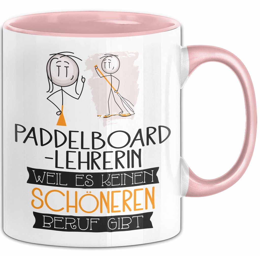 Paddelboard-Lehrerin Weil Es Keinen Schöneren Beruf Gibt Tasse Geschenk für Eine Paddelboard-Lehrerin Lustig (Rosa)