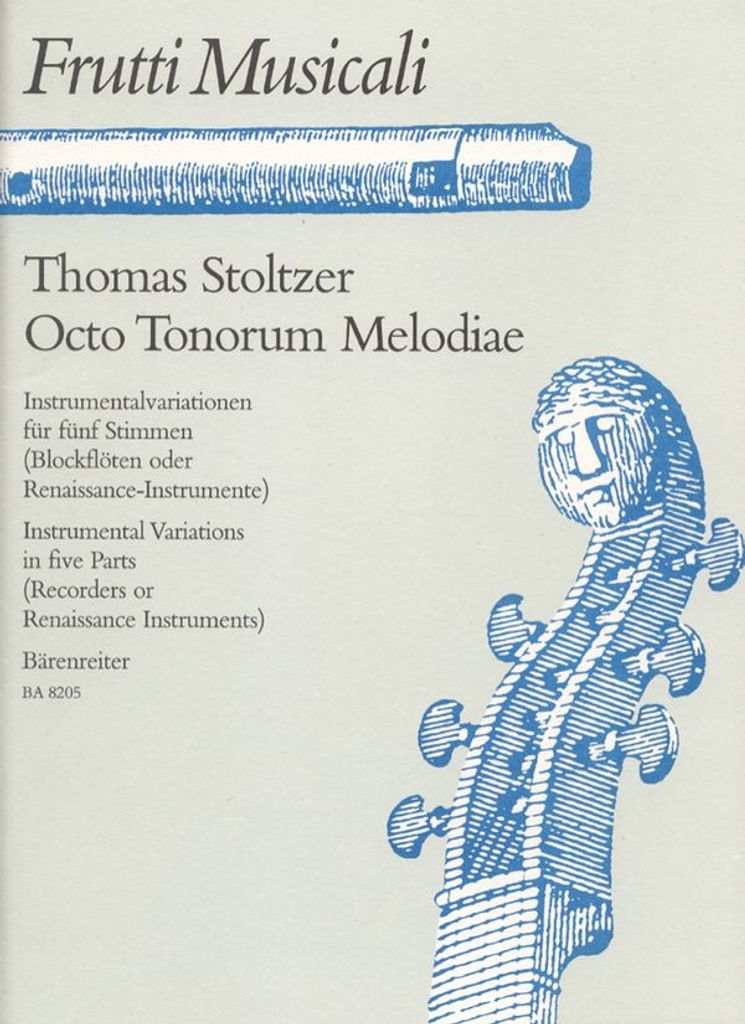 Octo Tonorum Melodiae Instrumen-Talvariationen Fuer Fuenf Stimmen