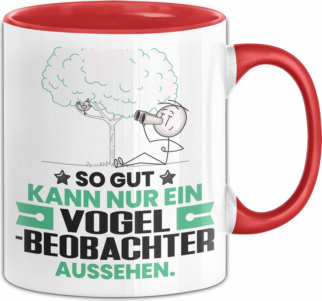 Vogelbeobachter Geschenk Tasse So Gut Kann Nur Ein Vogelbeobachter Aussehen Geschenkidee Kaffee-Becher (Rot)