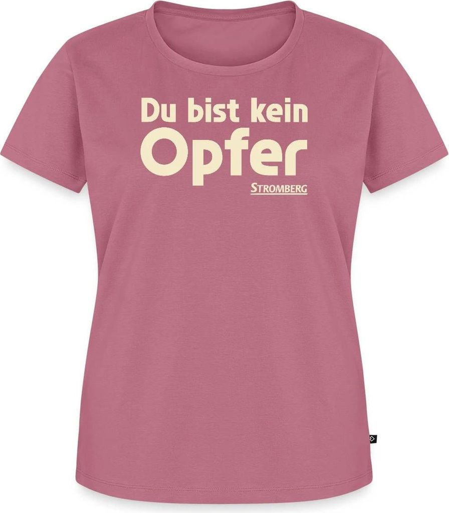 Spreadshirt Stromberg Mit Spruch Du Bist Kein Opfer Frauen Premium T-Shirt, L, Mauve