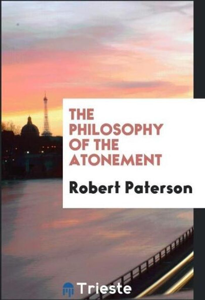 The Philosophy of the Atonement