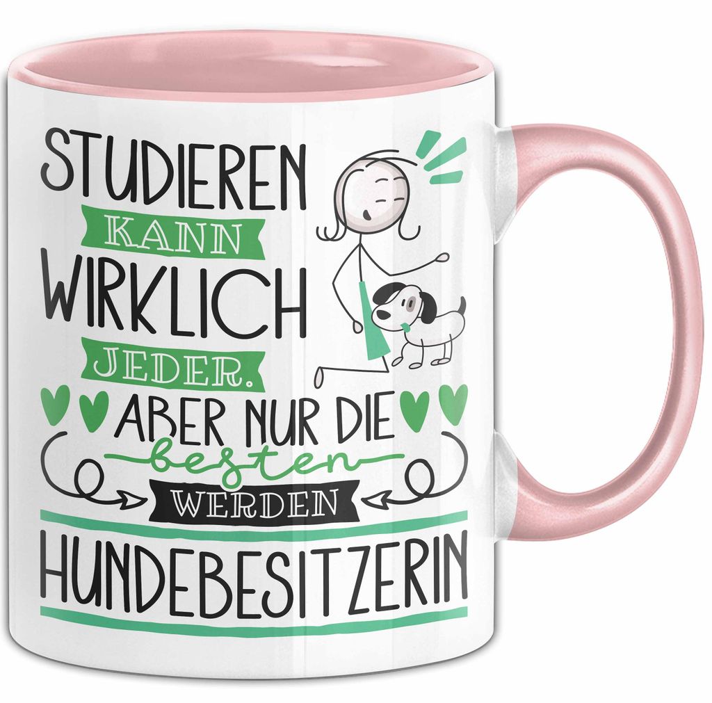 Hundebesitzerin Tasse Lustiges Geschenk Studieren Kann Wirklich Jeder Nur Die Besten Werden Hundebesitzerin (Rosa)