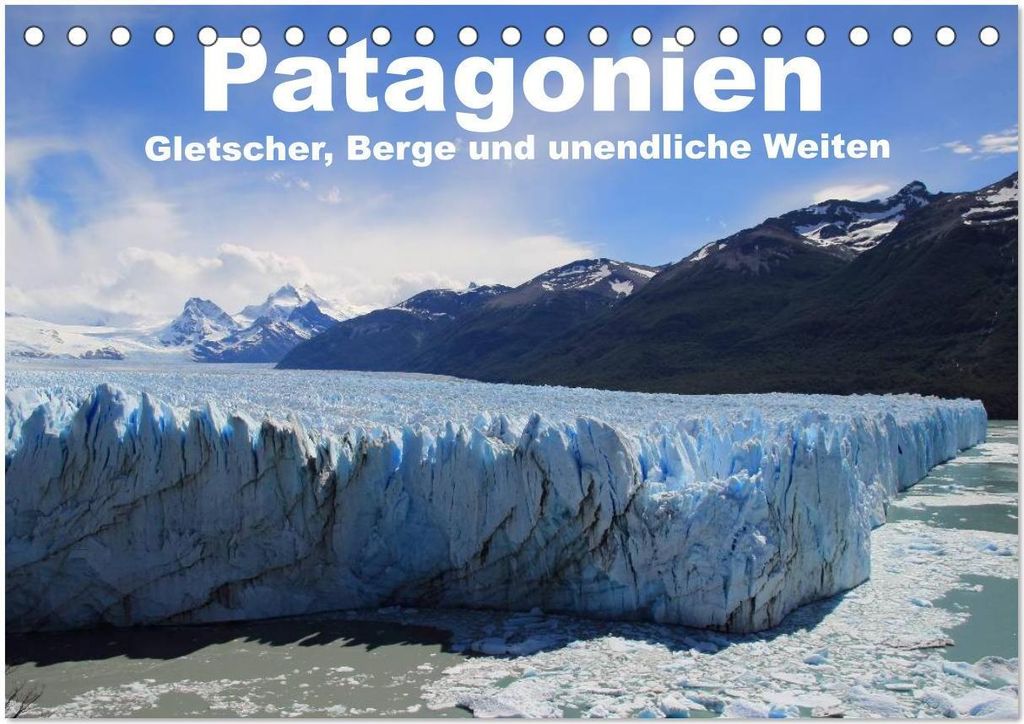 Patagonien, Gletscher, Berge und unendliche Weiten (Tischkalender 2026 DIN A5 quer), CALVENDO Monatskalender