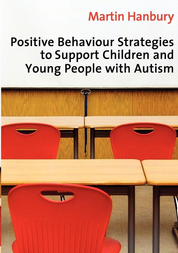 Positive Behaviour Strategies to Support Children & Young People with Autism
