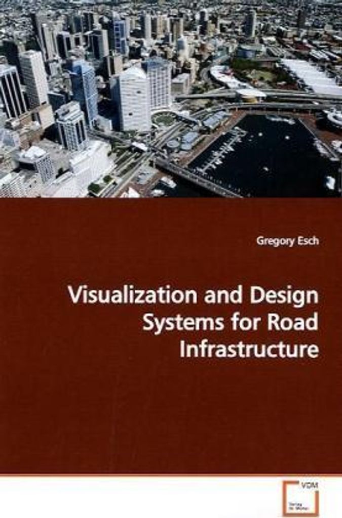 Esch, G: Visualization and Design Systems for Road Infrastru