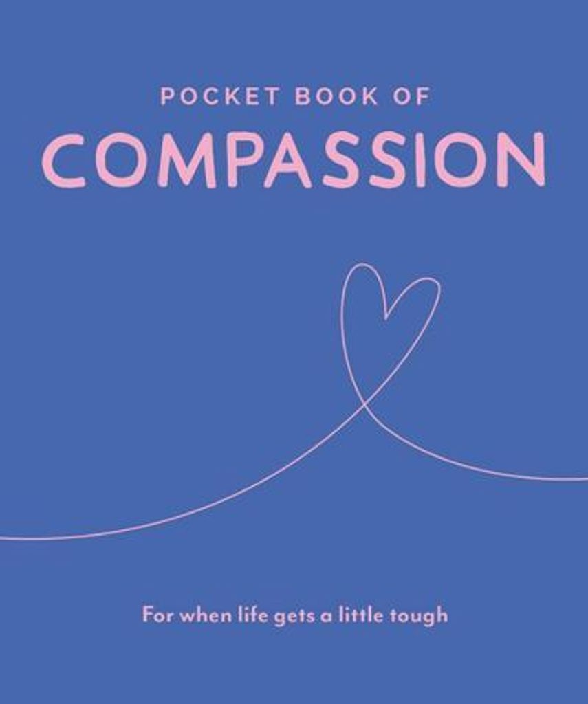 Pocket Book of Compassion: For When Life Gets a Little Tough