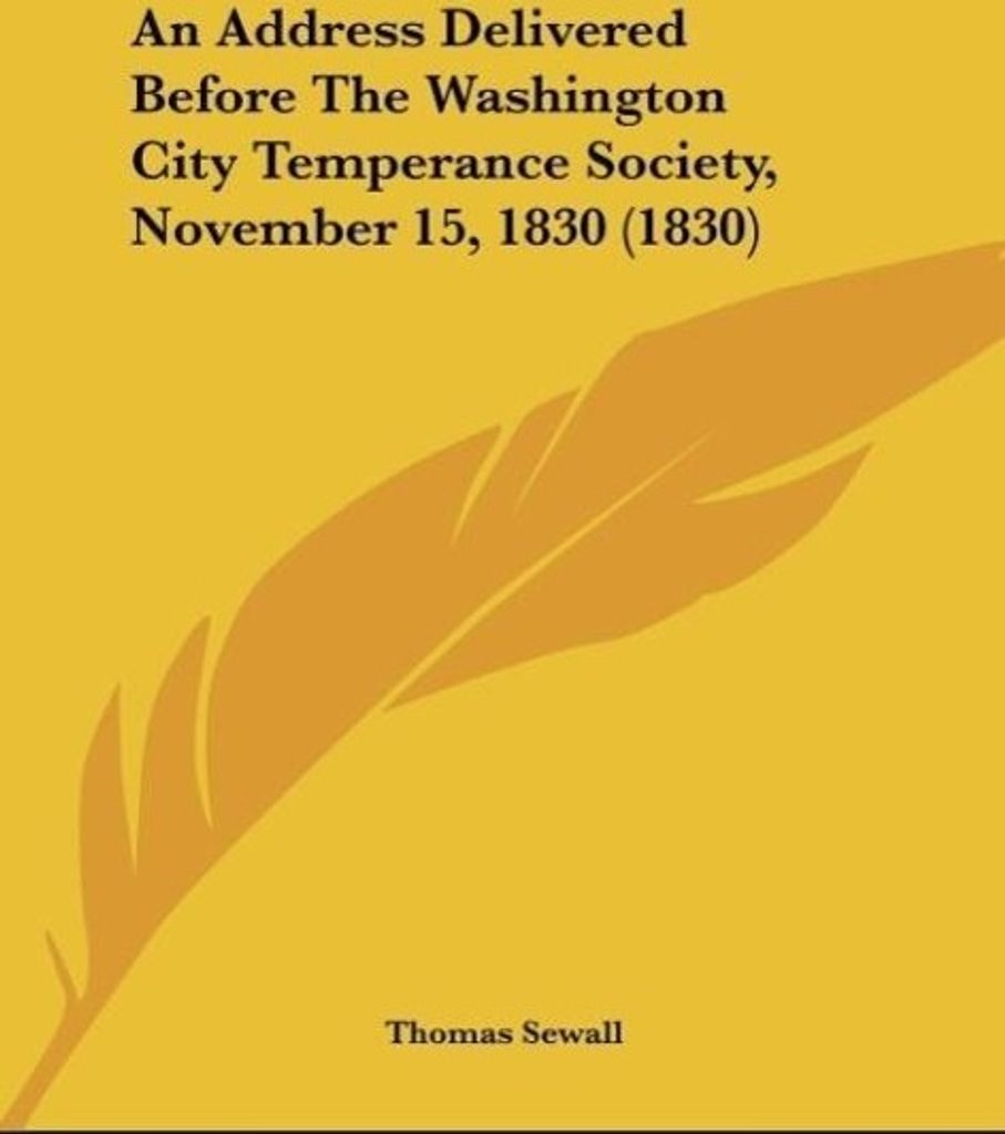 An Address Delivered Before The Washington City Temperance Society, November 15, 1830 (1830)