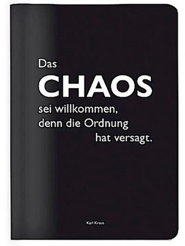 Heft A6 kariert, "Das Chaos sei wilkommen, denn die Ordnung hat versagt." (Karl Kraus)