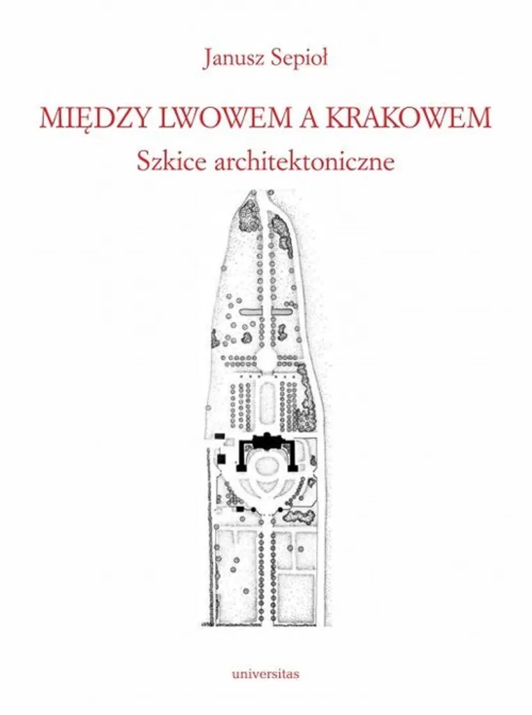 Esquisses architecturales : Entre Lviv et Cracovie. Patrimoine inestimable