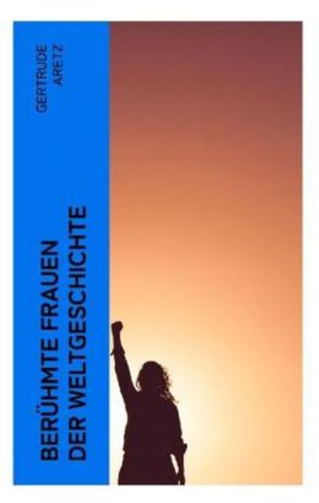 Berühmte Frauen der Weltgeschichte