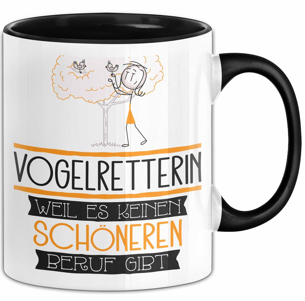 Vogelretterin Weil Es Keinen Schöneren Beruf Gibt Tasse Geschenk für Eine Vogelretterin Lustig (Schwarz)