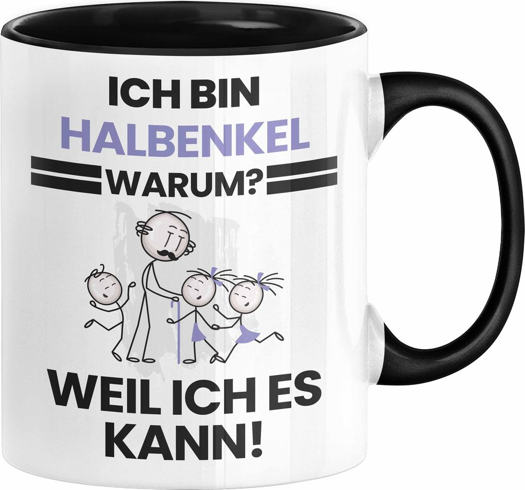 Halbenkel Geschenk Tasse Lustiger Spruch Ich Bin Halbenkel Warum Weil Ich Es Kann Geschenkidee Bester Halbenkel Geburtstag Kaffee-Becher (Schwarz)