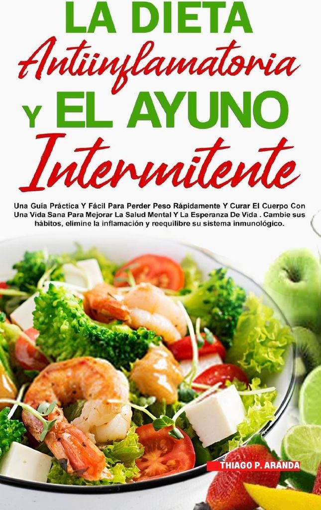La Dieta Antiinflamatoria Y El Ayuno Intermitente