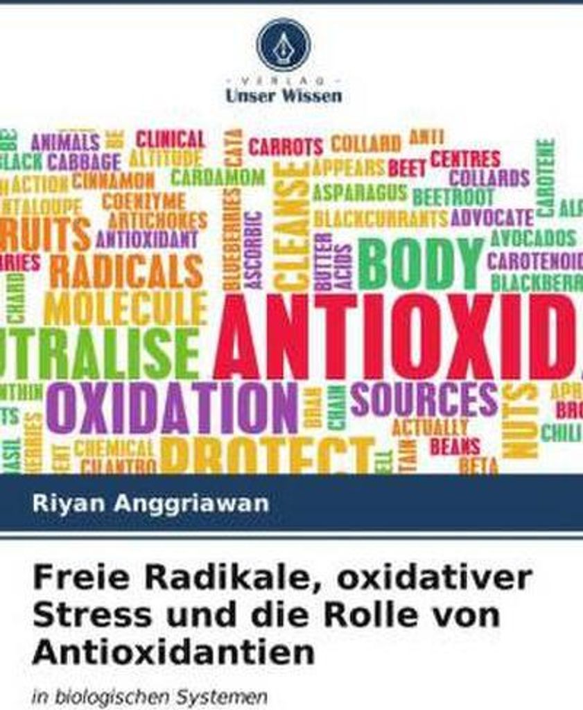 Freie Radikale, oxidativer Stress und die Rolle von Antioxidantien