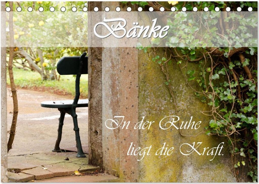 Bänke. In der Ruhe liegt die Kraft. (Tischkalender 2026 DIN A5 quer), CALVENDO Monatskalender