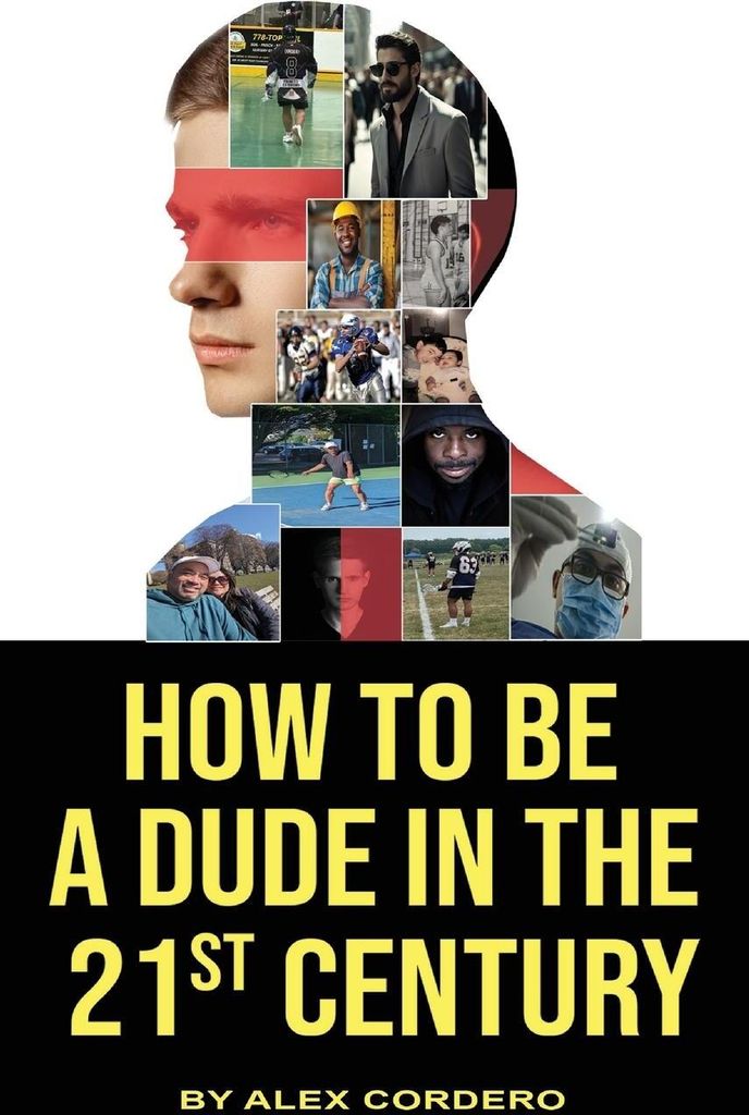 How To Be a Dude In The 21st Century