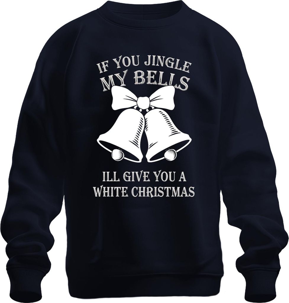 IF YOU JINGLE MY BELLS ILL GIVE YOU Weihnachtsglocken Lustig Uni Sweatshirt Pullover, Navy, M