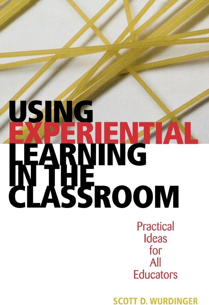 Using Experiential Learning in the Classroom