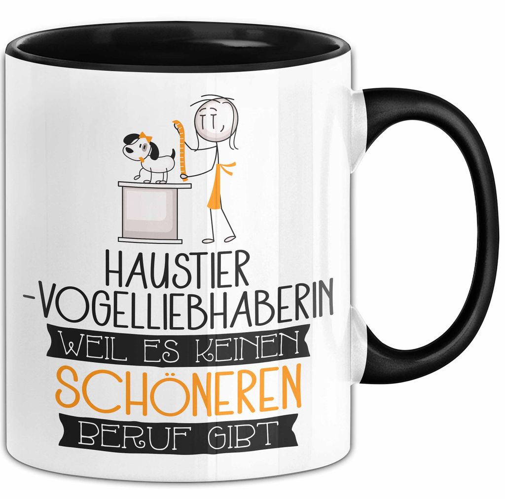 Haustier-Modedesignerin Weil Es Keinen Schöneren Beruf Gibt Tasse Geschenk für Eine Haustier-Modedesignerin Lustig (Schwarz)