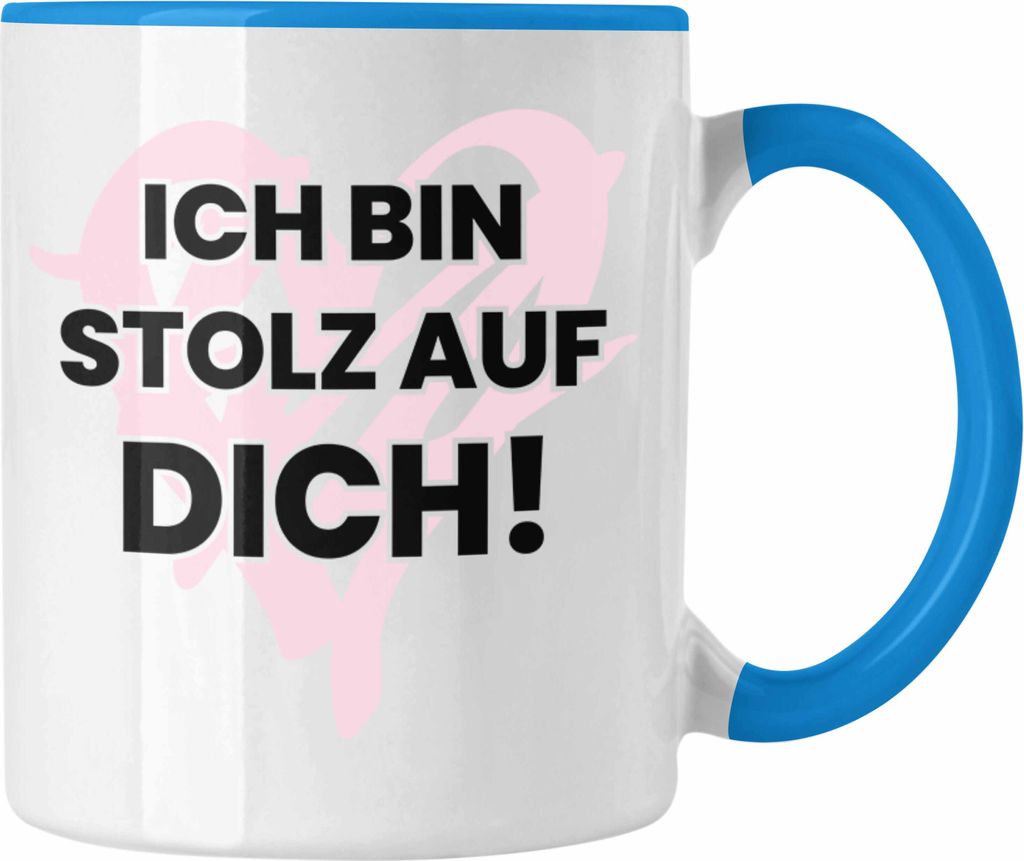 Trendation - Ich Bin Stolz Auf Dich Tasse Geschenk Du Hast Es Geschafft Tapfer (Blau)