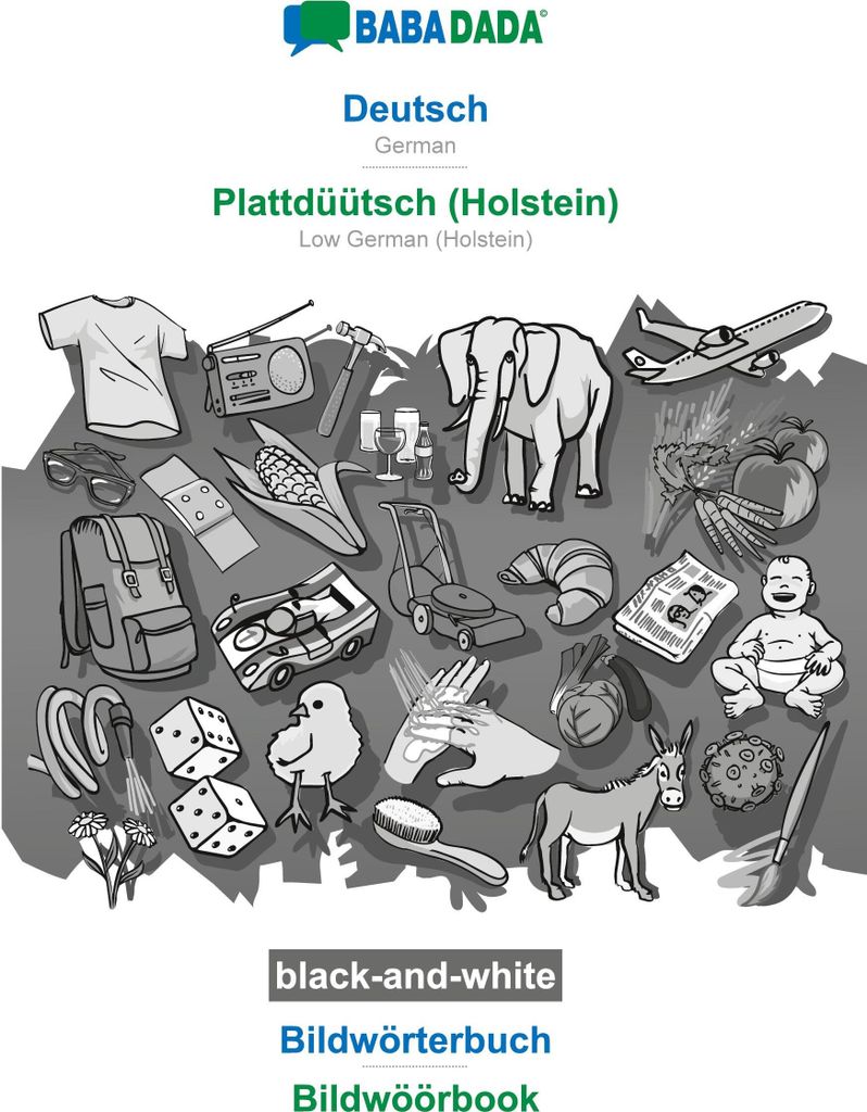 BABADADA black-and-white, Deutsch - Plattdüütsch (Holstein), Bildwörterbuch - Bildwöörbook