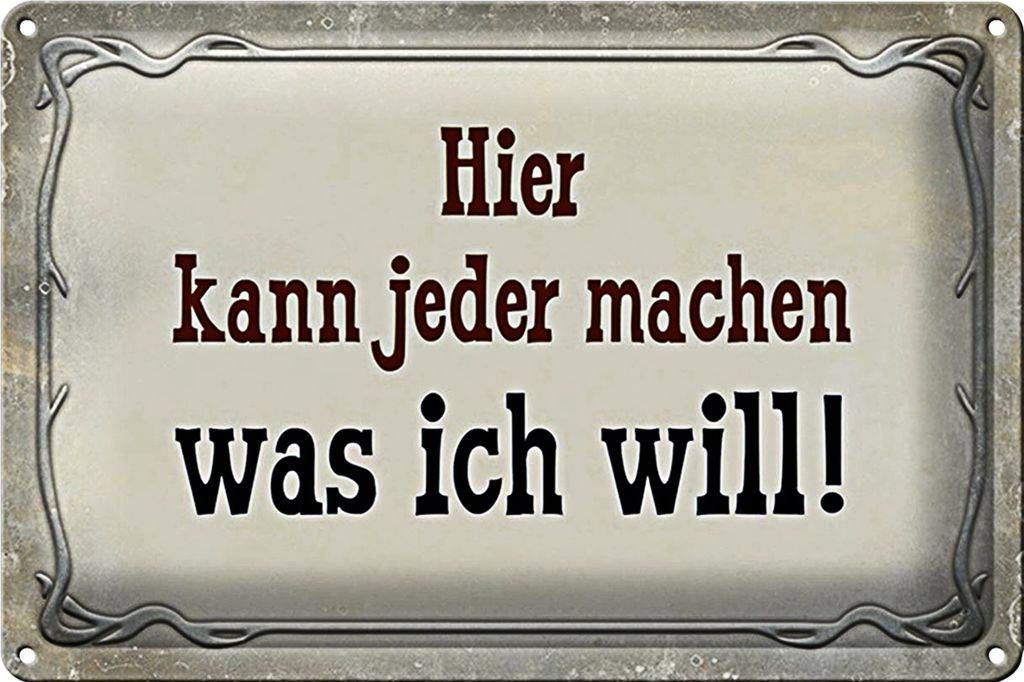 Blechschild Spruch 30x20cm kann jeder machen was ich will