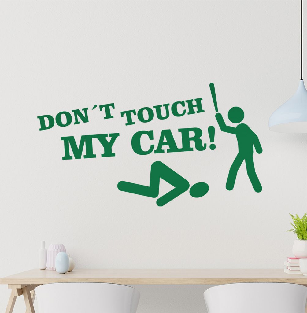 Don't touch my Car! 1 Wandtattoo in 6 Größen - Wandaufkleber Wall Sticker - Dekoration, Küche, Wohnzimmer, Schlafzimmer, Badezimmer