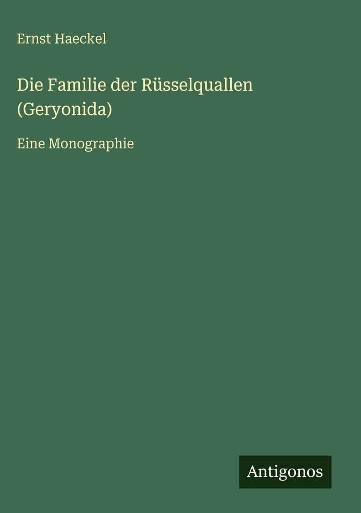 Die Familie der Rüsselquallen (Geryonida)