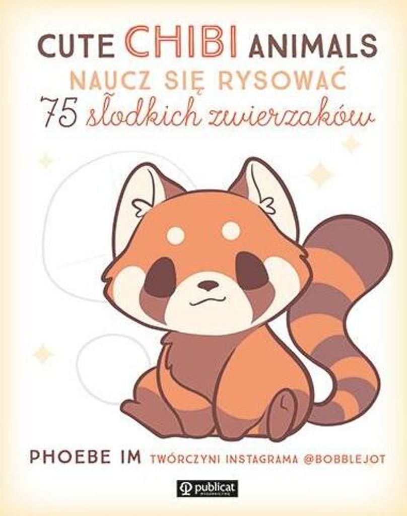 Niedliche Chibi-Tiere. Lernen Sie zu zeichnen. 75 niedliche Tiere Phoebe Im (Buch auf Polnisch)