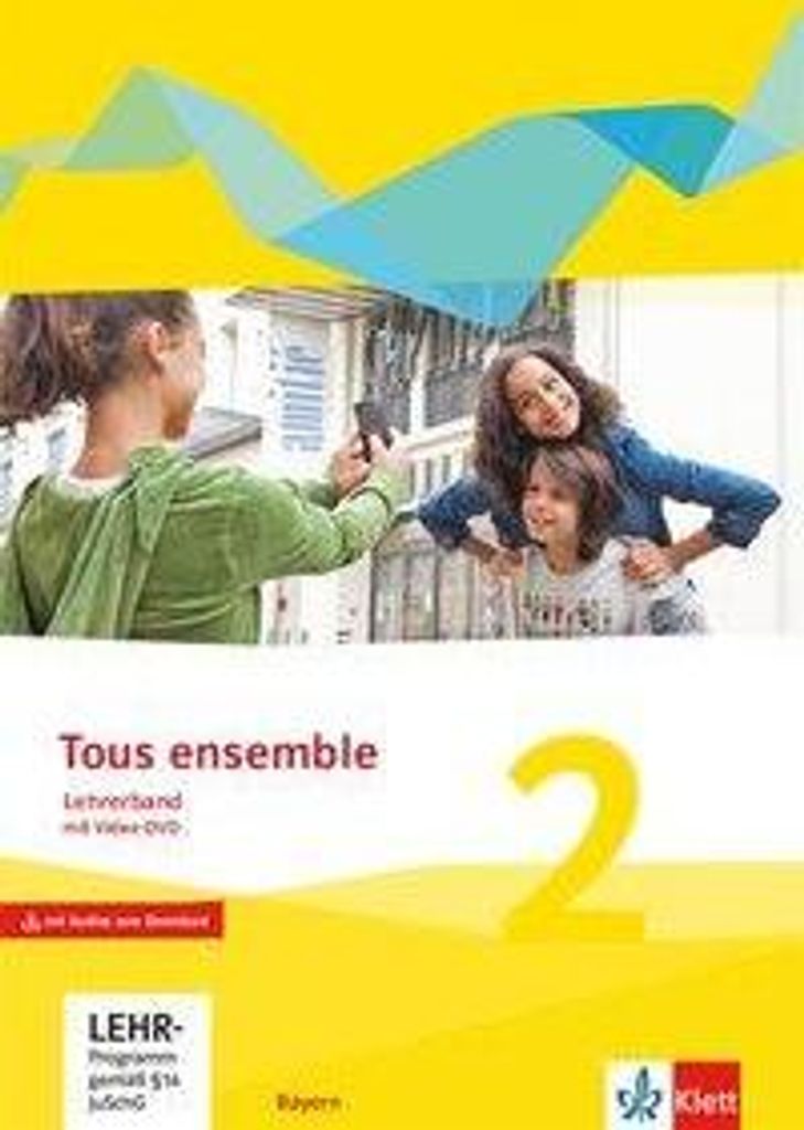 Tous ensemble 2. Ausgabe Bayern. Lehrerband mit Video-DVD und MP3-CD 2. Lernjahr